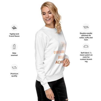 100% Cotton Premium-Quality Cool Design Fashion Sustainable Dream Believe Achieve Men Women Unisex Premium Sweatshirt - Novo Fusion